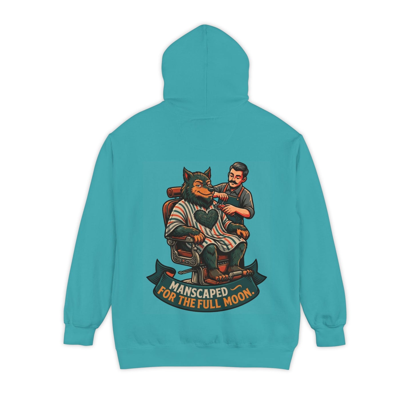 "Manscaped for the Full Moon" Garment-Dyed Hoodie
