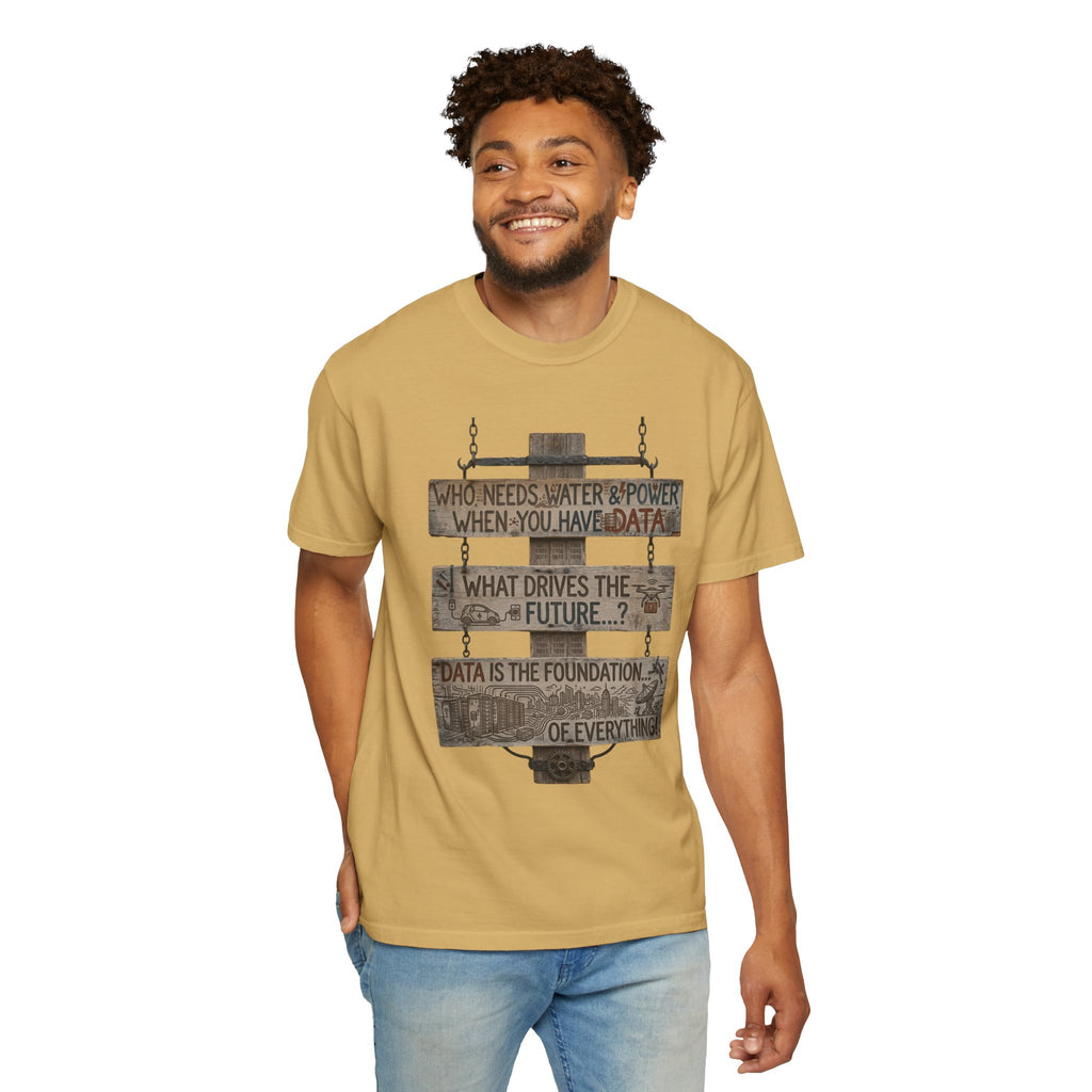 "Who Needs Water and Power" Unisex Garment-Dyed Tee