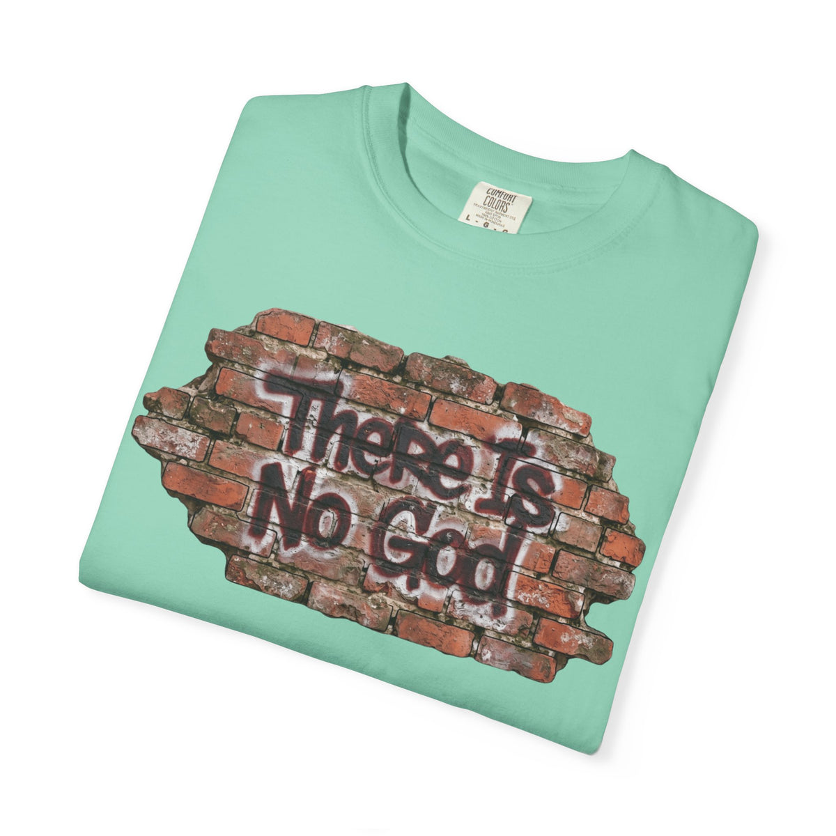 "There is No God" Unisex Garment-Dyed Tee
