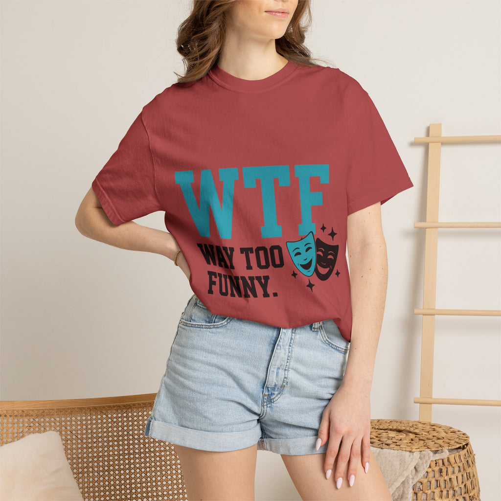 "WTF Way Too Funny - Black" Unisex Garment-Dyed T-shirt