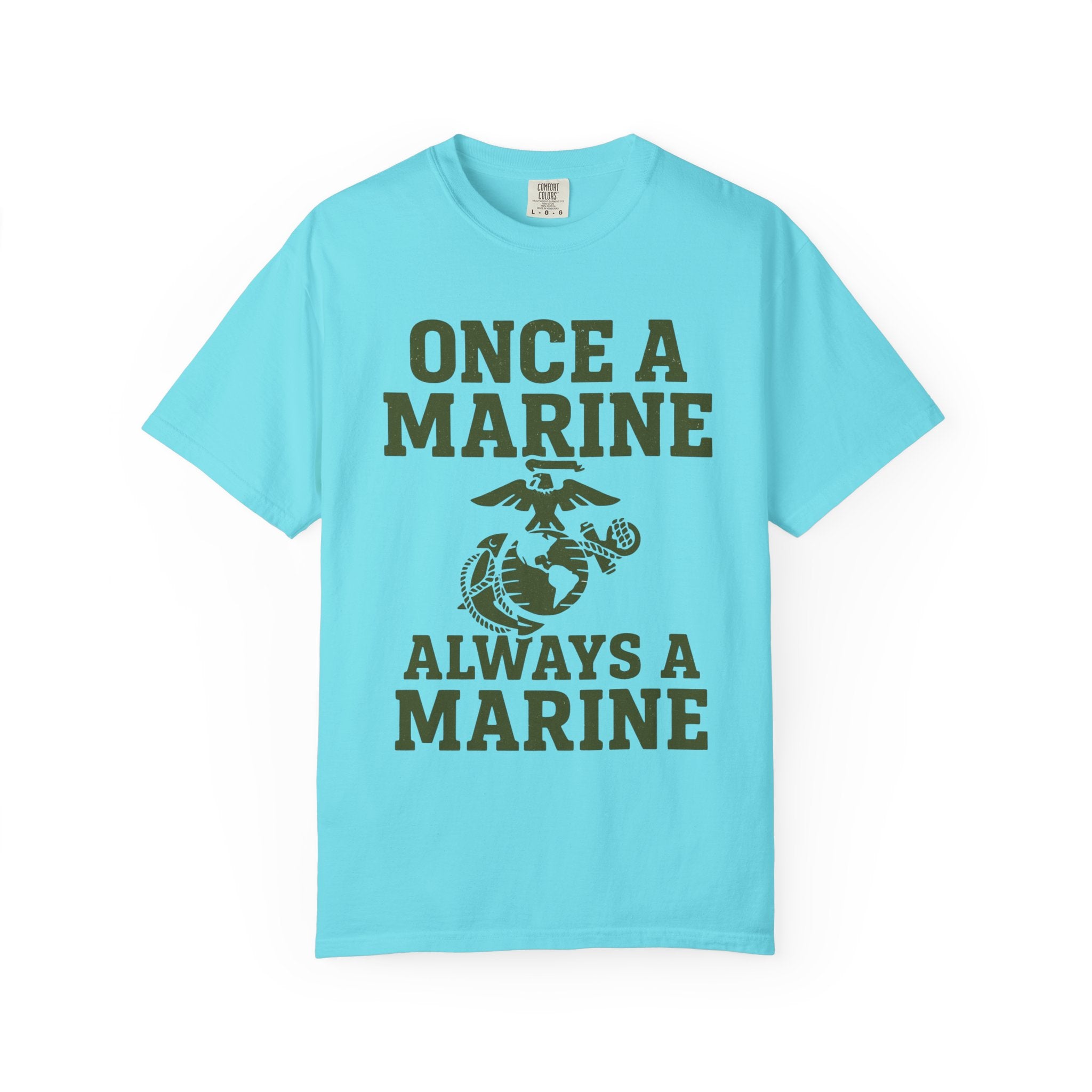 "Always a Marine" Unisex Garment-Dyed T-shirt
