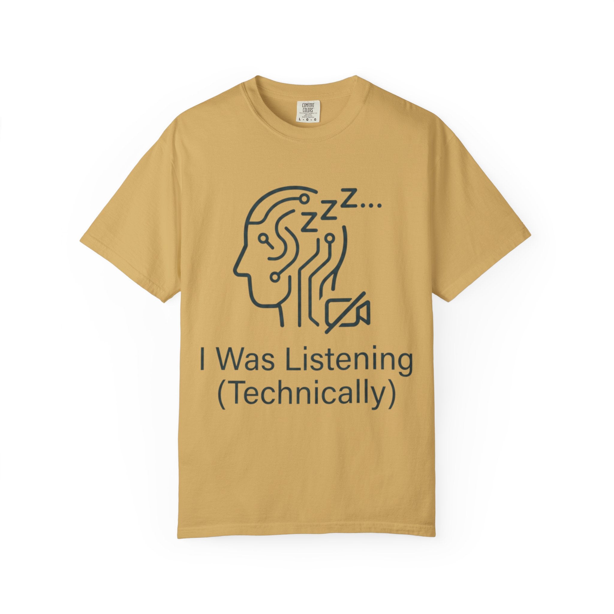 "I Was Listening" Unisex Garment-Dyed Tee