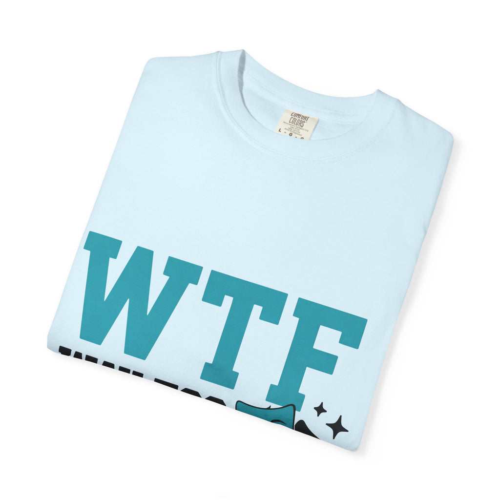 "WTF Way Too Funny - Black" Unisex Garment-Dyed T-shirt