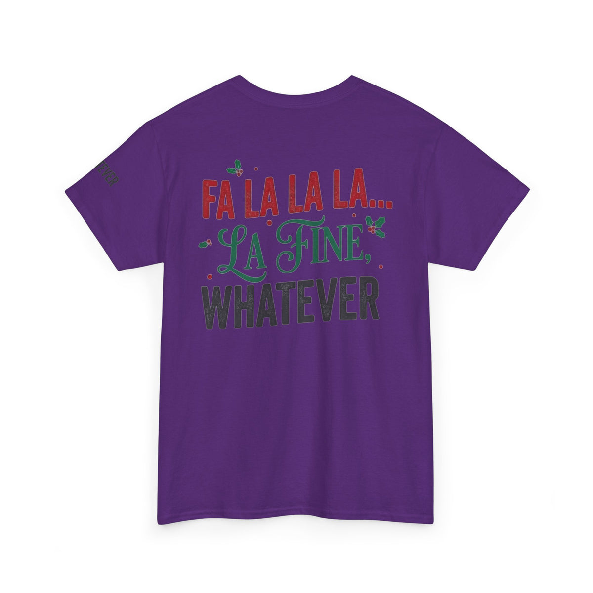 "Fa La La La Fine Whatever" Premium Graphic Tee