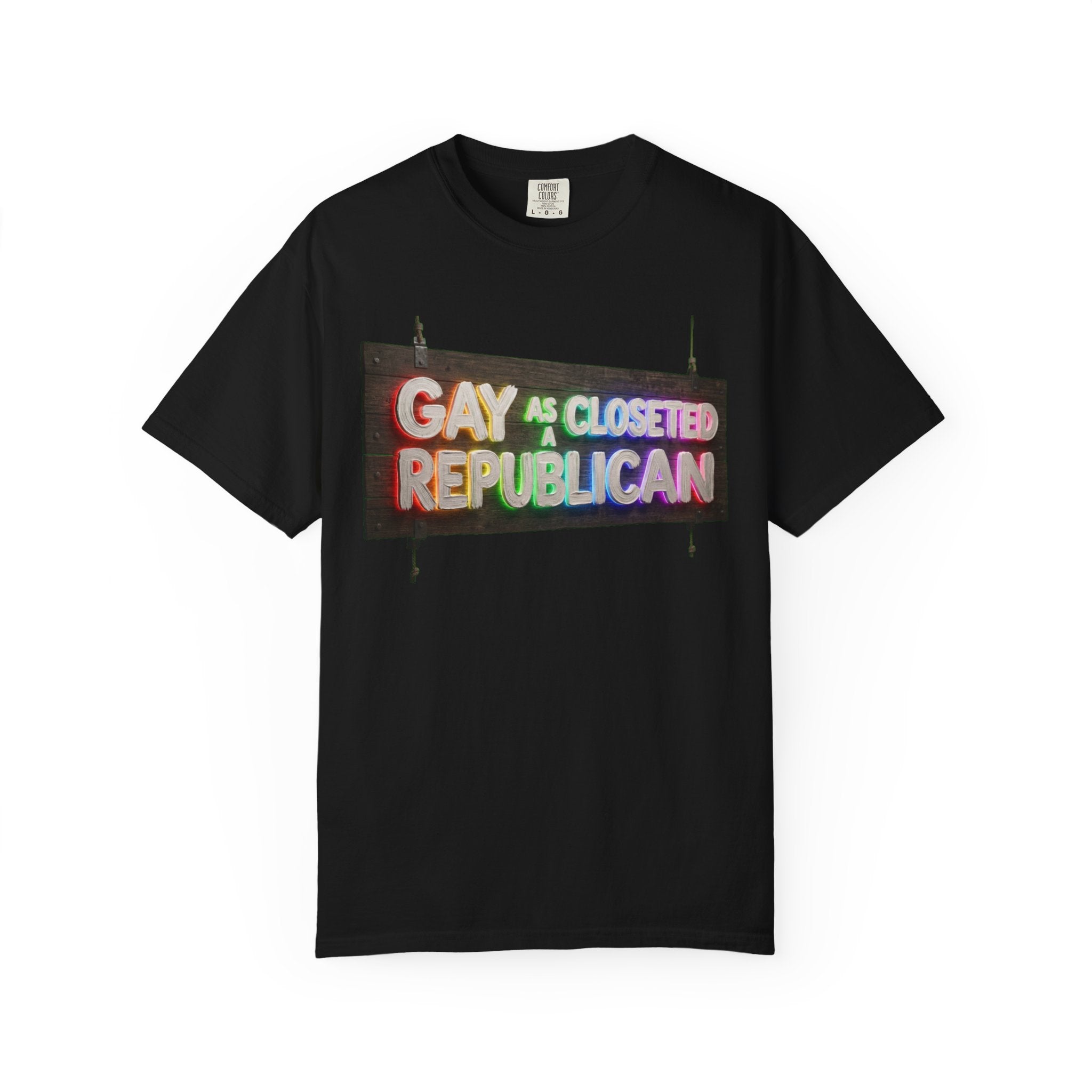 "Gay As a Closeted Republican" Unisex Garment-Dyed Tee