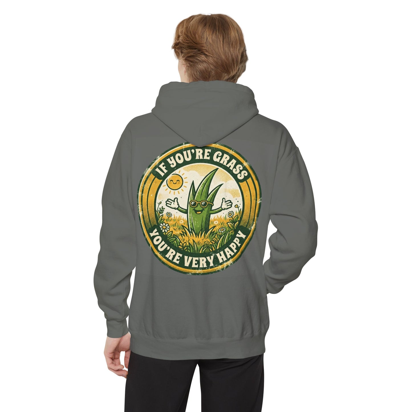 "If You're Grass You're Very Happy" Garment-Dyed Hoodie