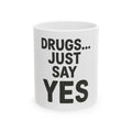 "Just Say Yes" White Ceramic Mug