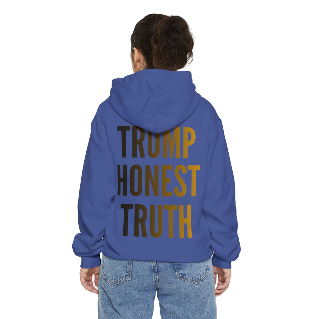 "Trump Honest Truth" Garment-Dyed Hoodie