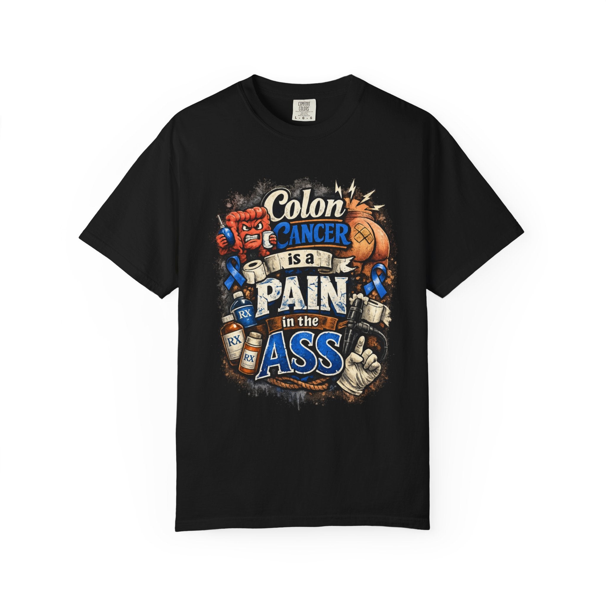 "Colon Caner is a Pain in the Ass" Unisex Garment-Dyed Tee
