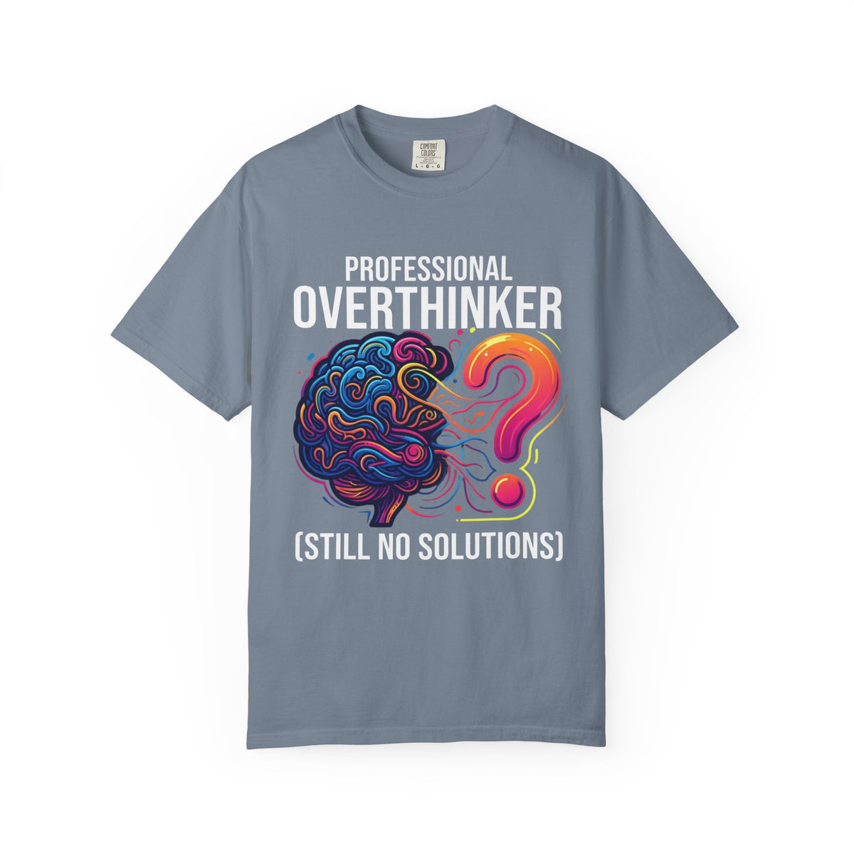 Color: Blue Jean | Professional Overthinker Unisex Garment-Dyed Tee