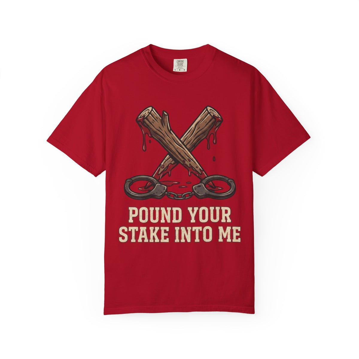 "Pound Your Stake In Me" Unisex Garment-Dyed Tee