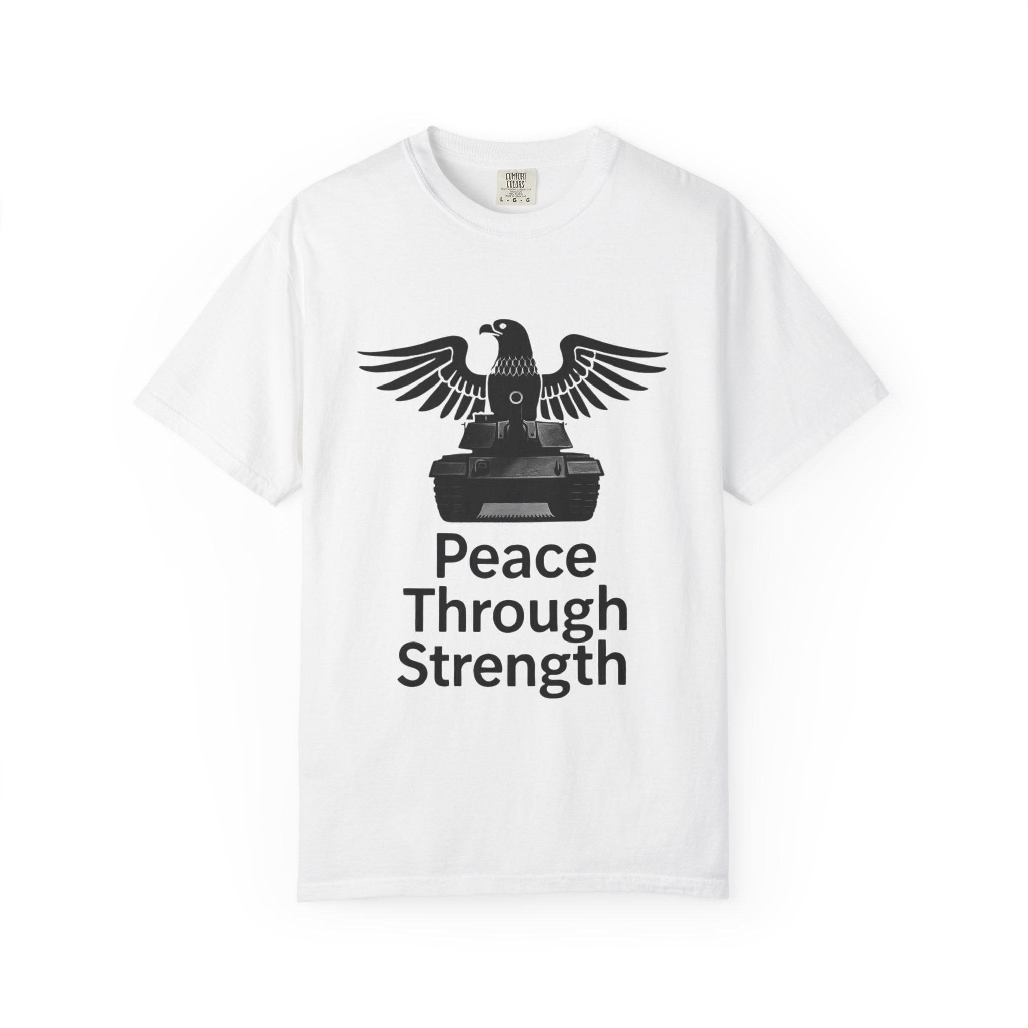 "Peace Through Strength" Unisex Garment-Dyed T-shirt