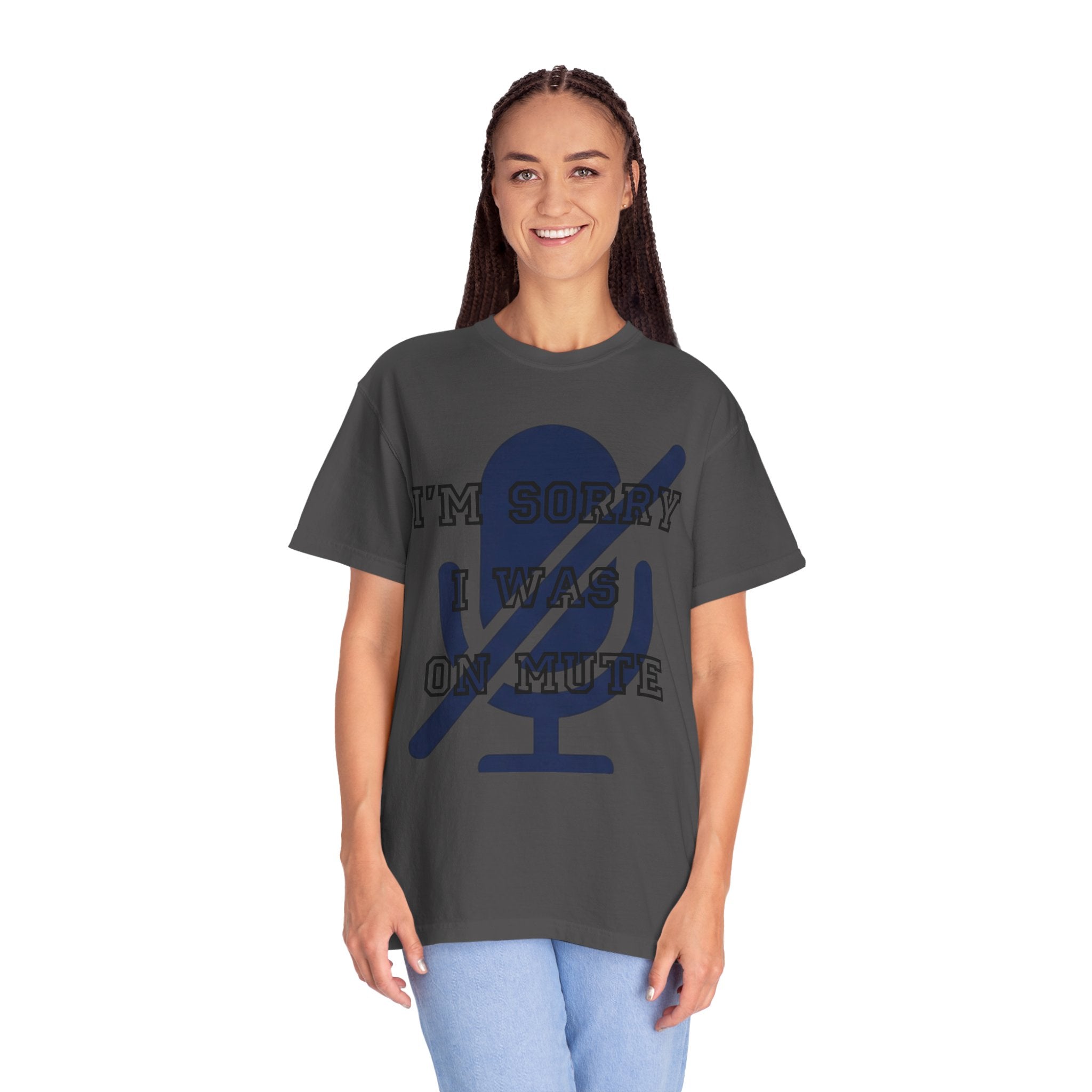 "I'm Sorry I Was On Mute" Unisex Garment-Dyed Tee
