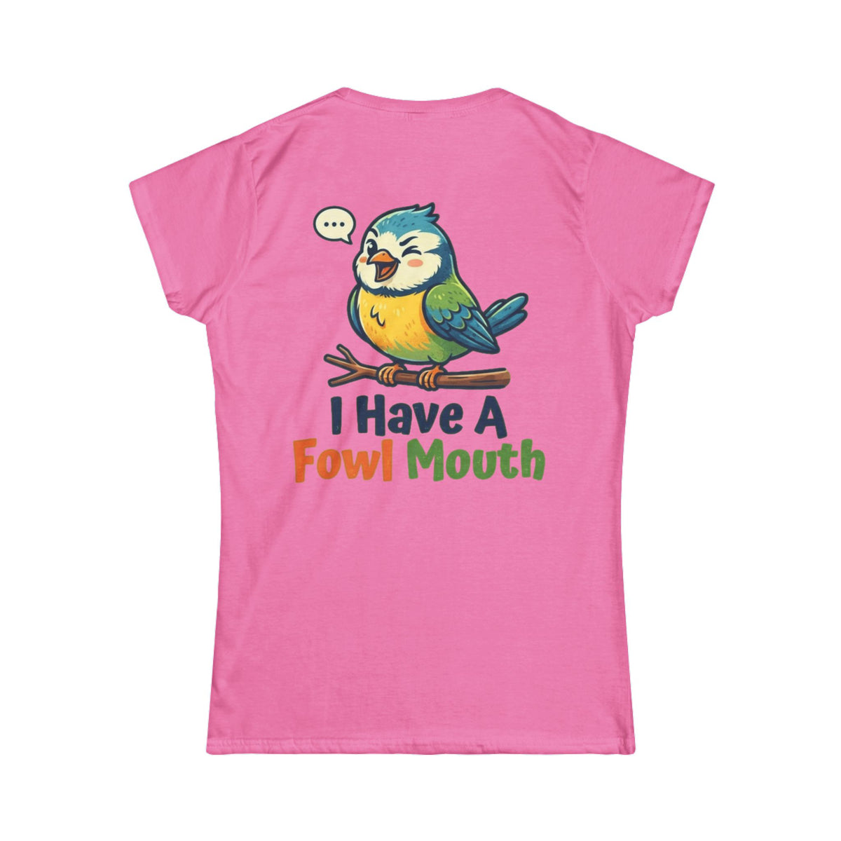 Color: Azalea | Fowl Mouth Women's Tee