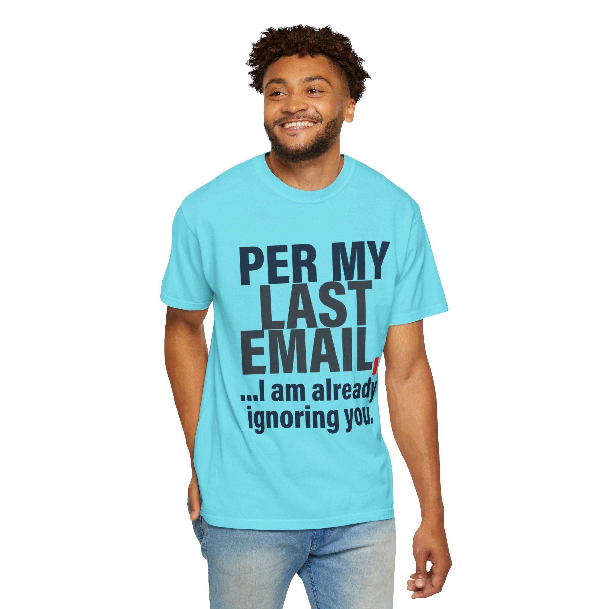 "Per My Last Email" Unisex Garment-Dyed Tee