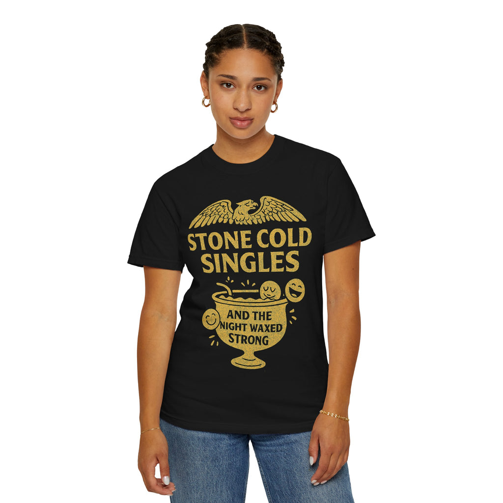 "Stone Cold Singles" Unisex Garment-Dyed T-shirt