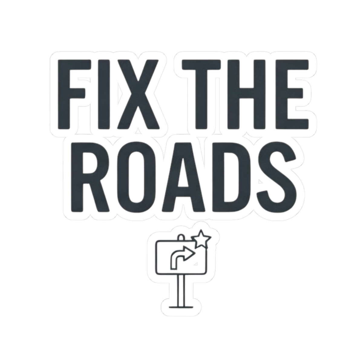 "Protest Series - Fix The Roads" Sticker