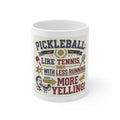 Pickleball: Tennis for People Who Gave Up | 11oz Mug