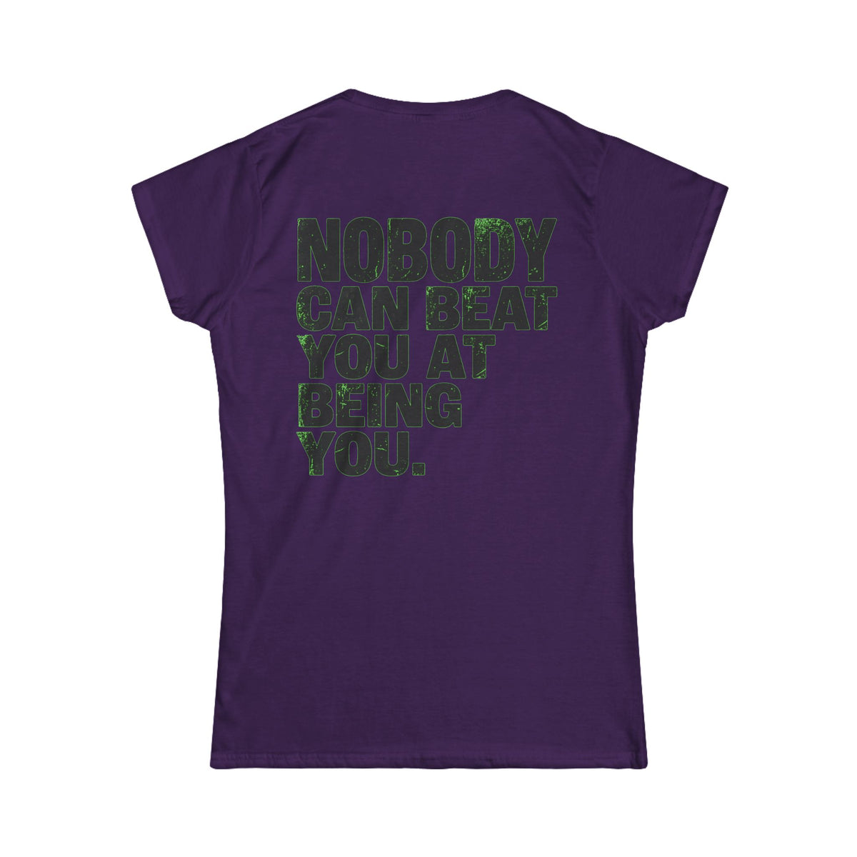 Color: Purple | Nobody Can Beat You At Being You Women's Tee