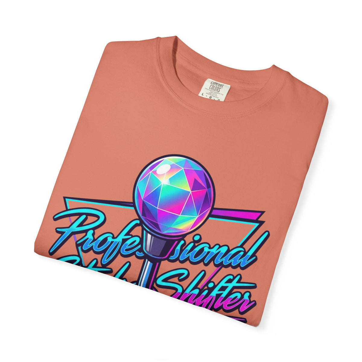 "Professional Stick Shifter" Unisex Garment-Dyed Tee