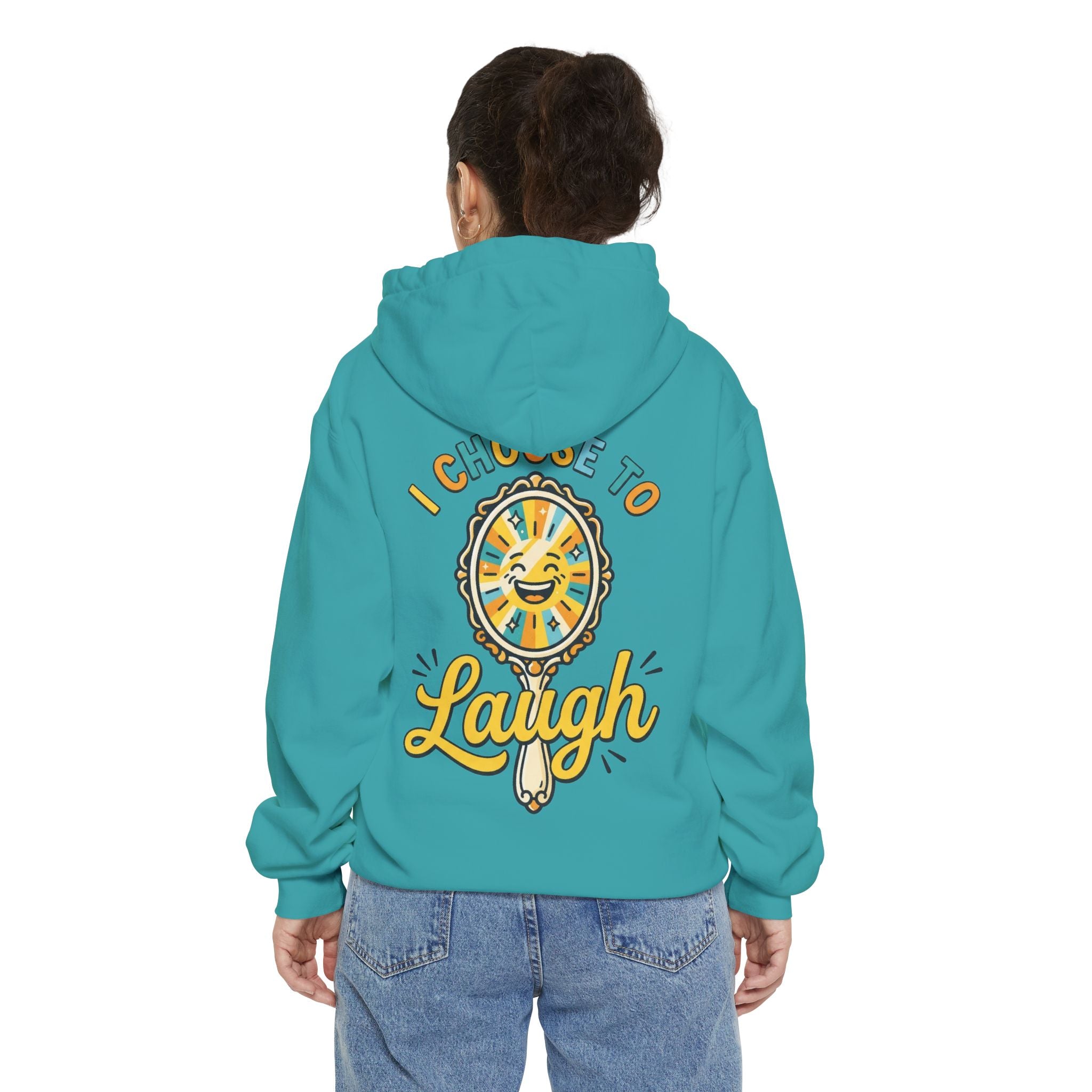 "I Choose to Laugh" Garment-Dyed Hoodie
