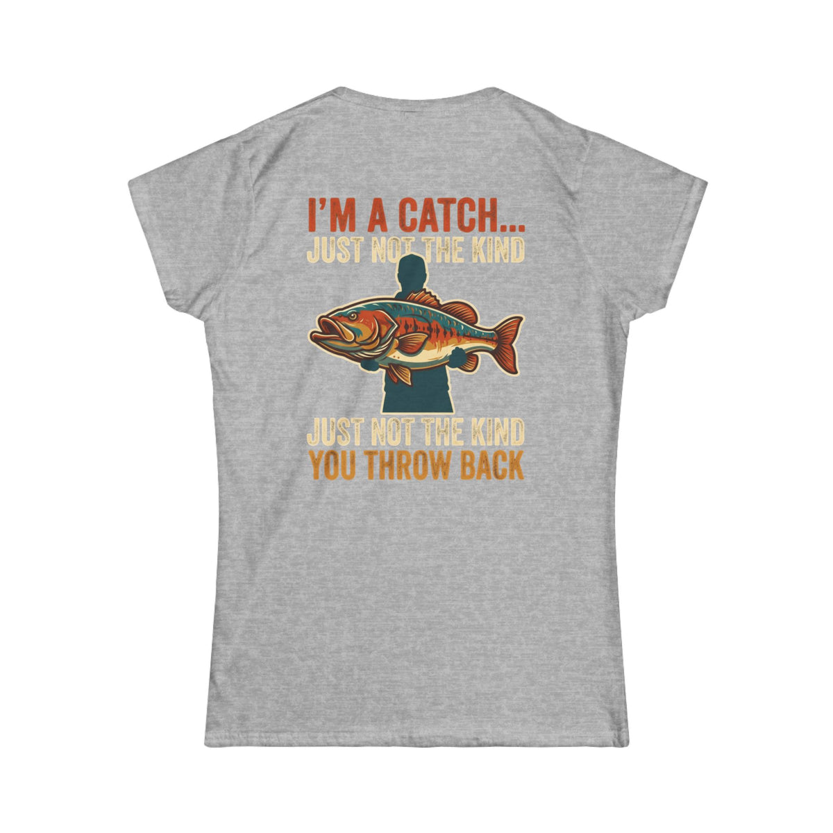Color: Sport Grey | I'm A Catch Women's Tee
