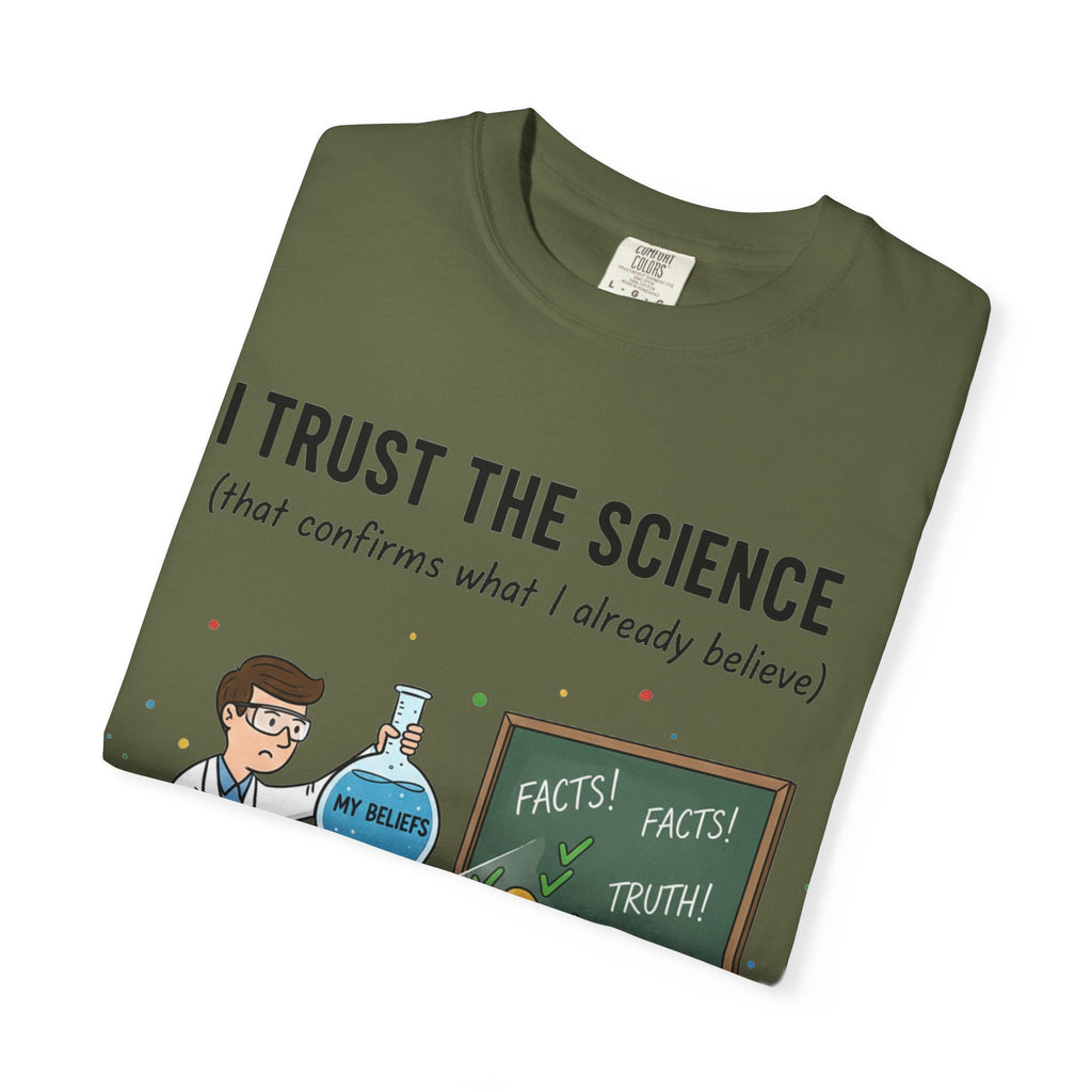 "I Trust The Science" Unisex Garment-Dyed T-shirt
