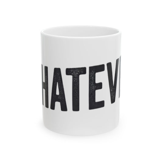 "Fa La La La Fine Whatever" White Ceramic Mug — Graphic