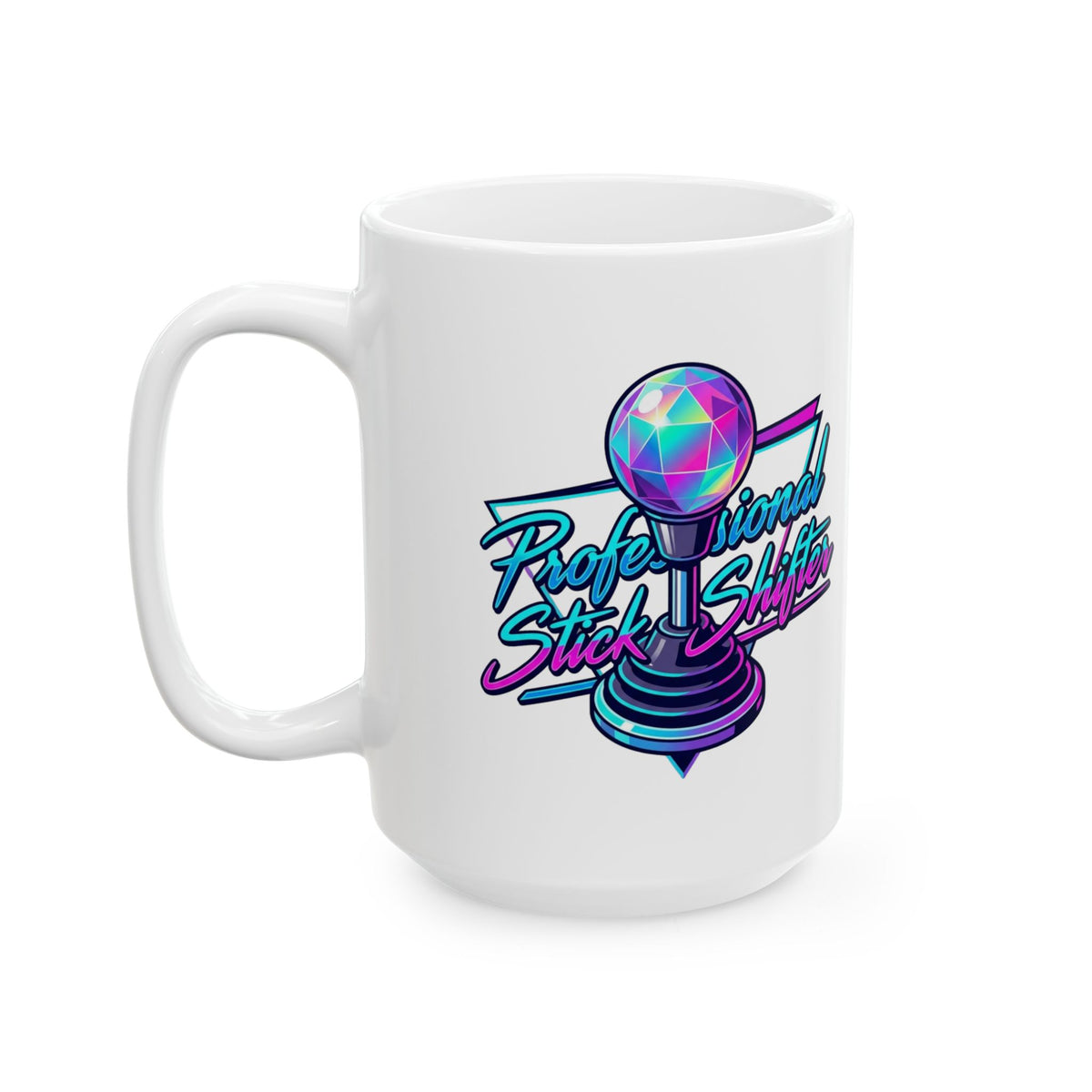 "Professional Stick Shifter" White Ceramic Mug