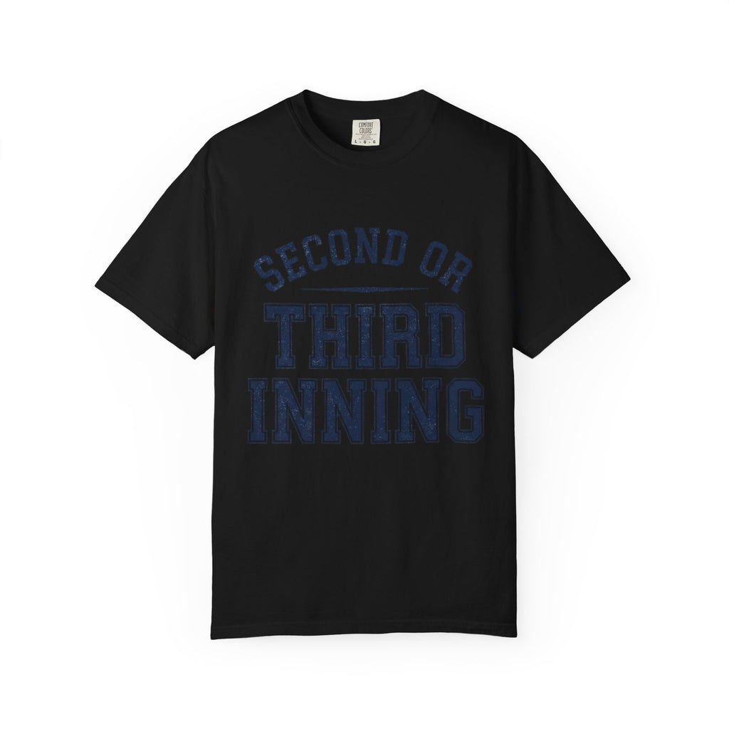 "Second or Third Inning" Unisex Garment-Dyed Tee