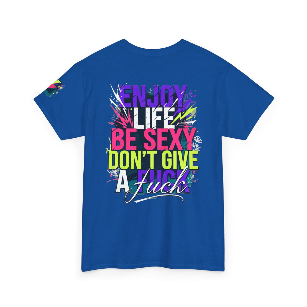 "Enjoy Life Be Sexy" Premium Graphic Tee
