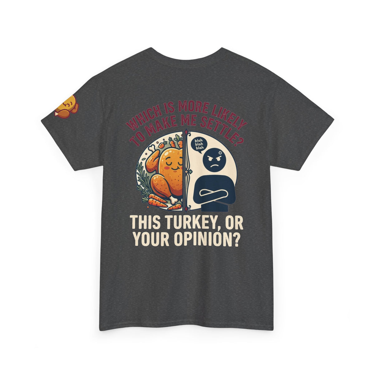 "This Turikey Or Your Opinion" Premium Graphic Tee