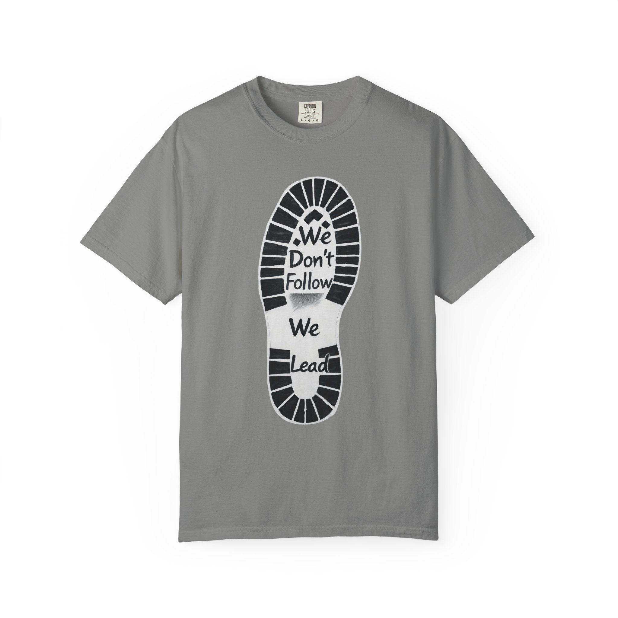 "We Don't Follow-We Lead" Unisex Garment-Dyed T-shirt