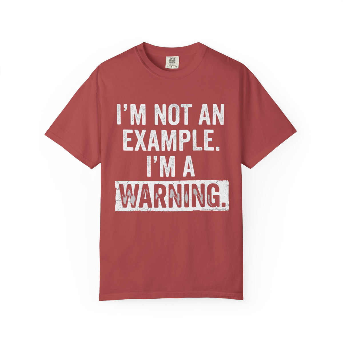 Color: Crimson | I'm Not An Example Unisex Garment-Dyed Tee