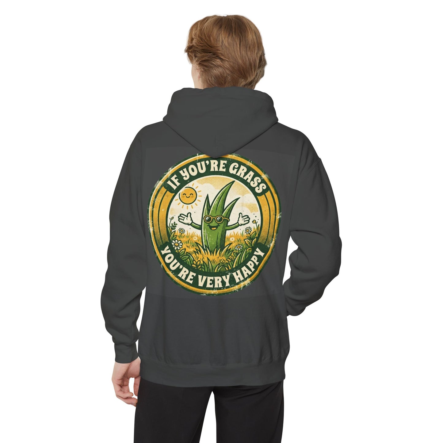 "If You're Grass You're Very Happy" Garment-Dyed Hoodie