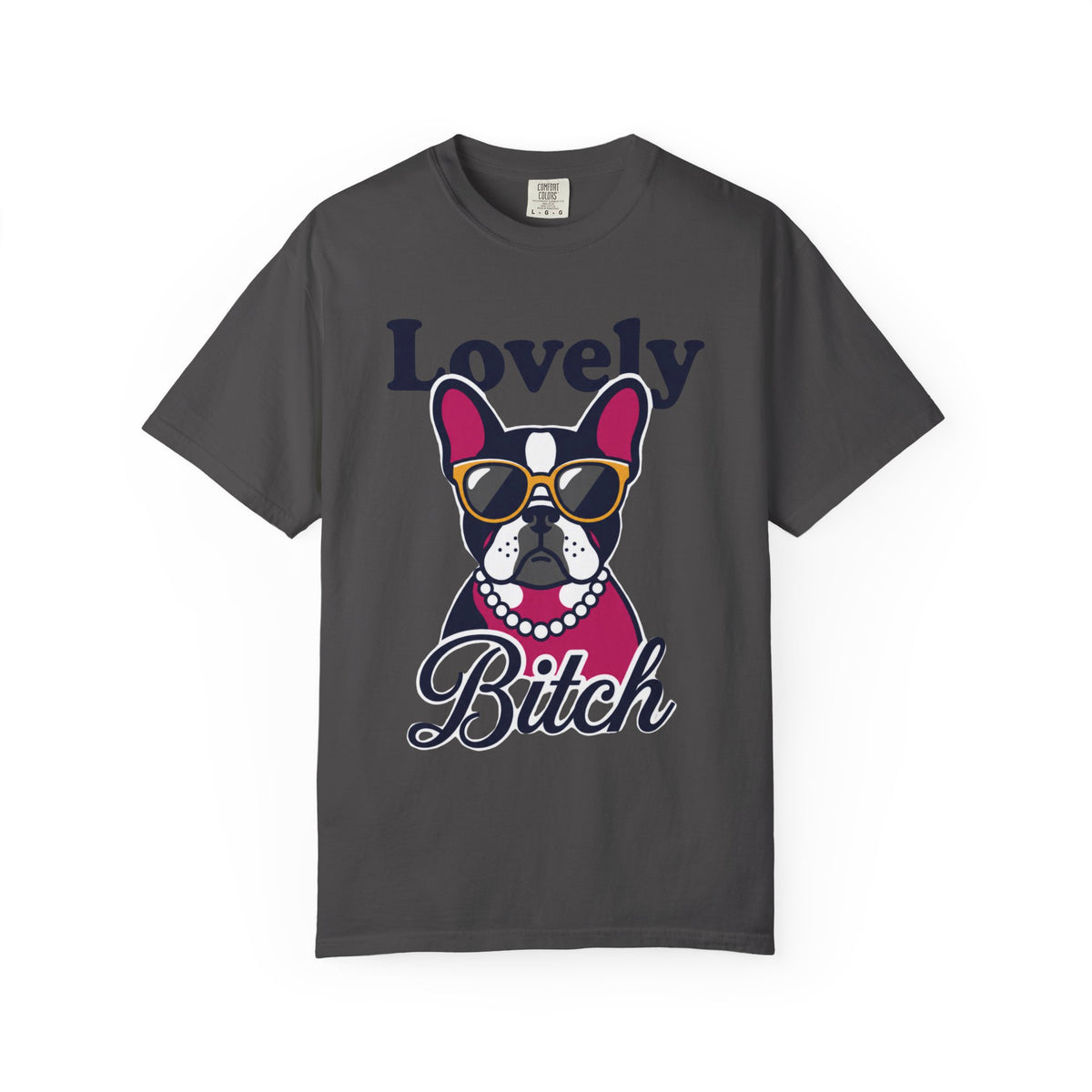 Color: Graphite | Lovely Bitch Unisex Garment-Dyed Tee