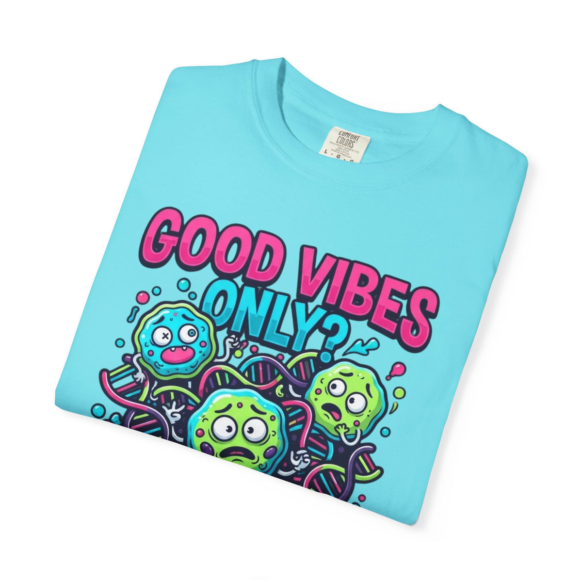 Good Vibes Only Unisex Garment-Dyed Tee