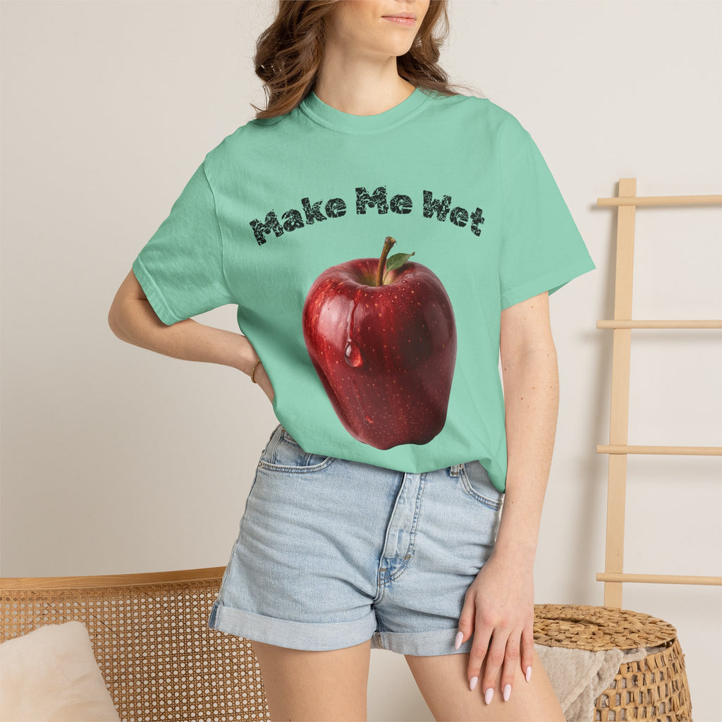 "Make Me Wet" Unisex Garment-Dyed T-shirt