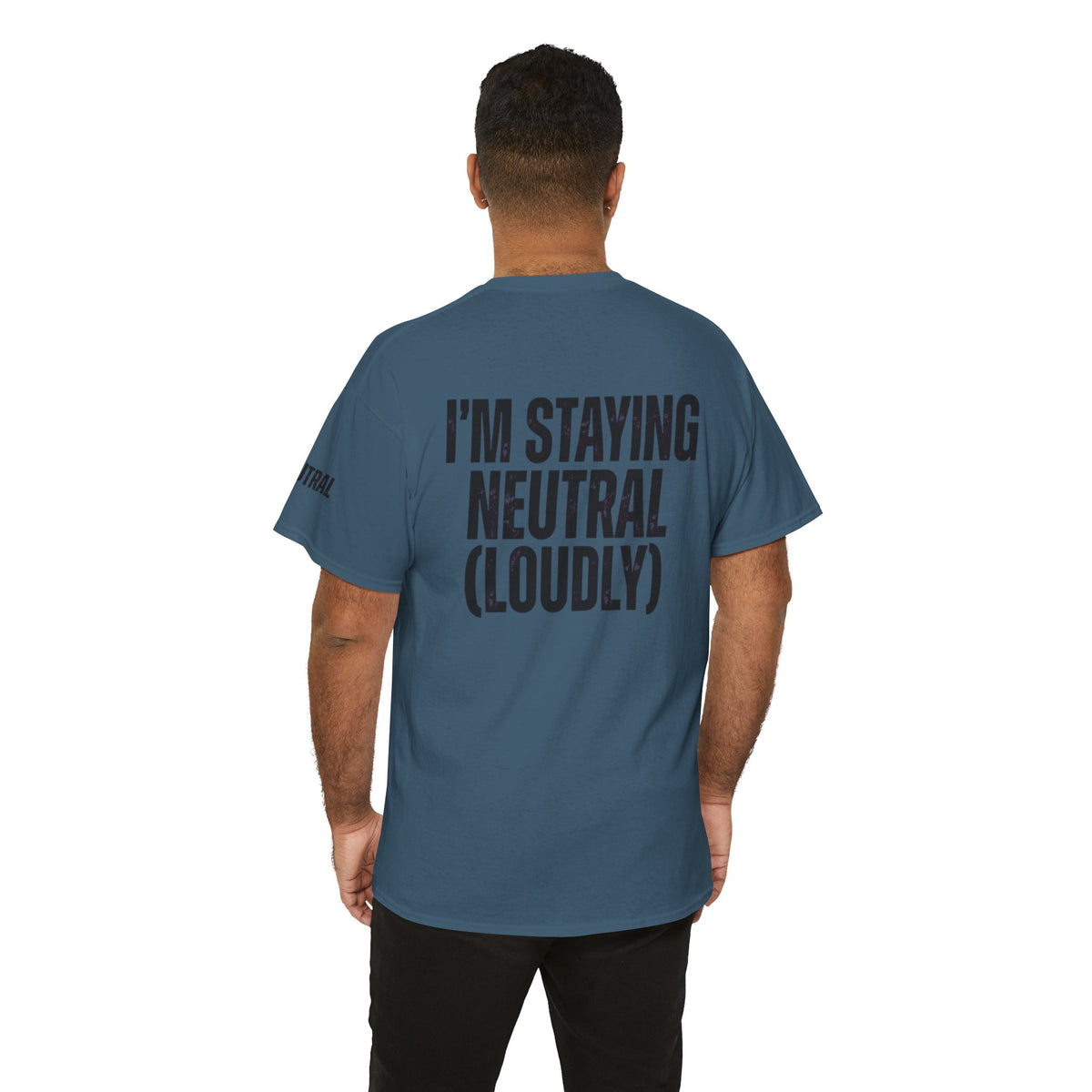 Color: Indigo Blue | I'm Staying Neutral Premium Graphic Tee