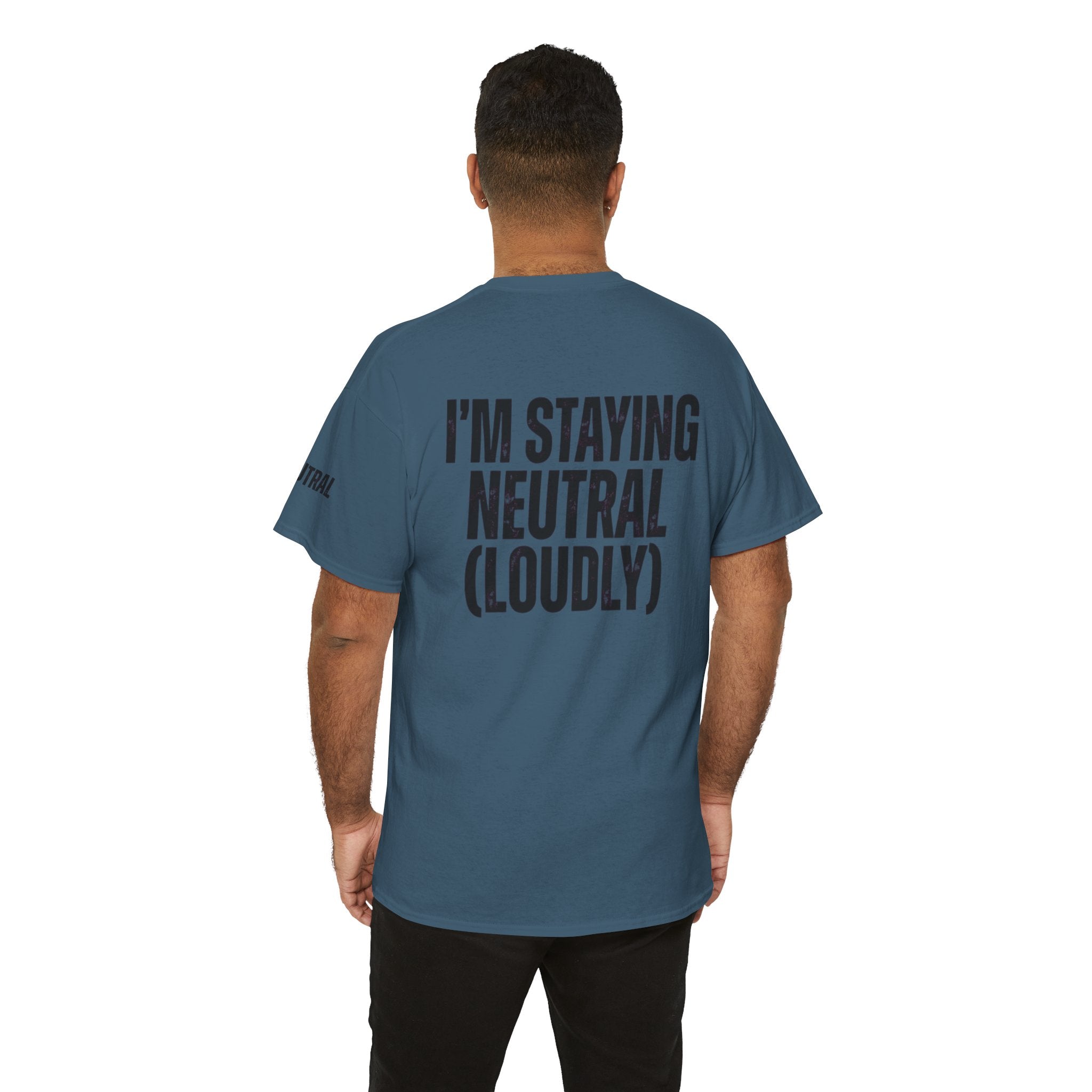 "I'm Staying Neutral" Premium Graphic Tee