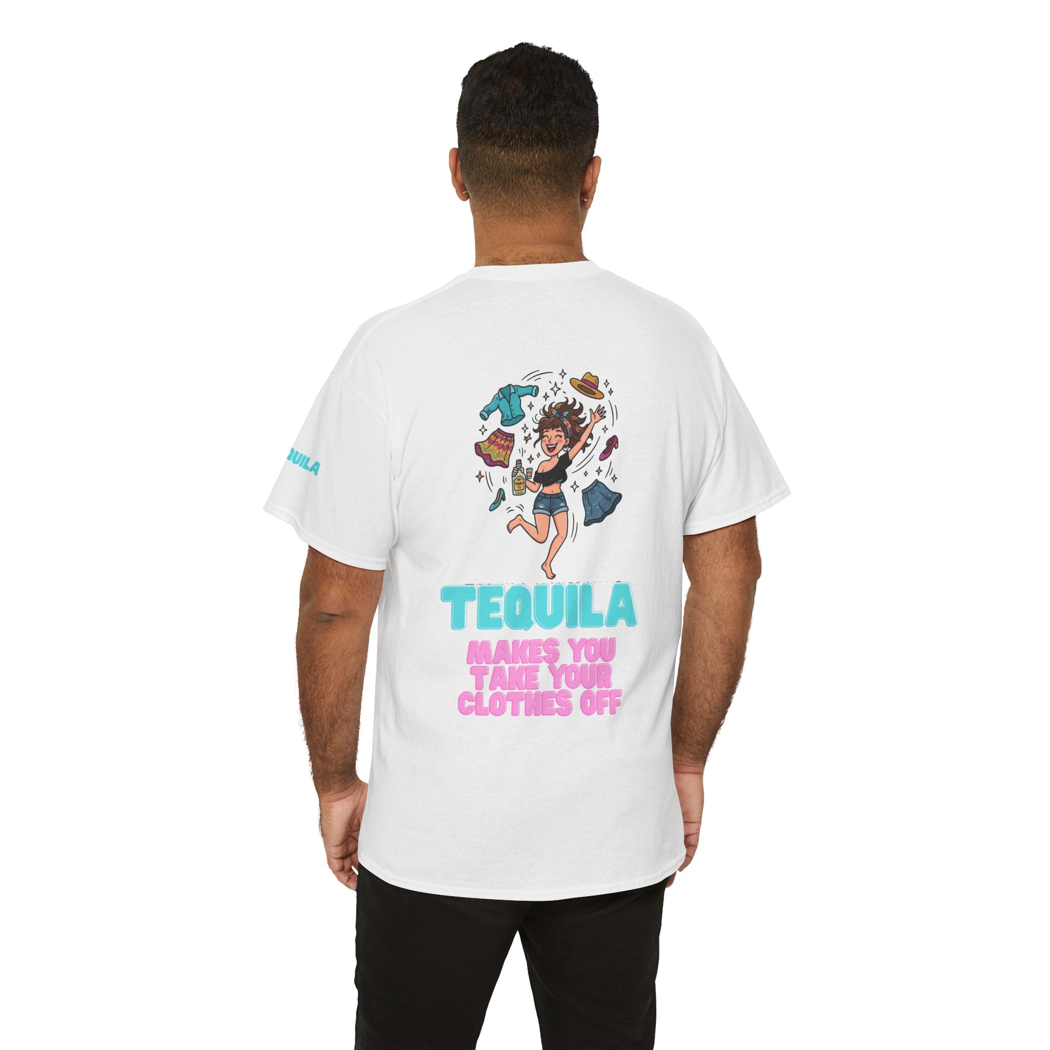 "Tequila Makes You Take Your Clothes Off" Premium Graphic Tee