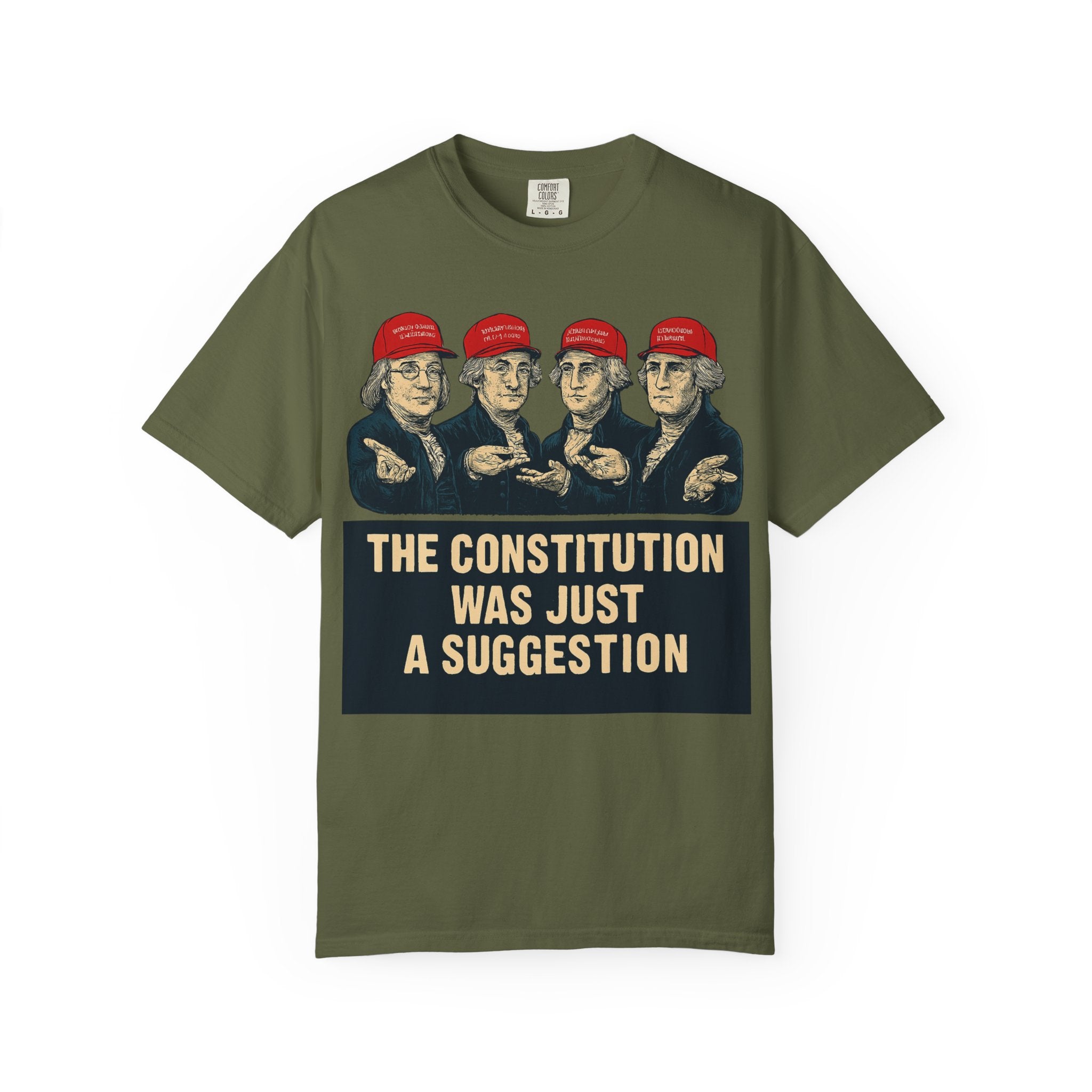 "The Constitution Was Just a Suggestion" Unisex Garment-Dyed T-shirt