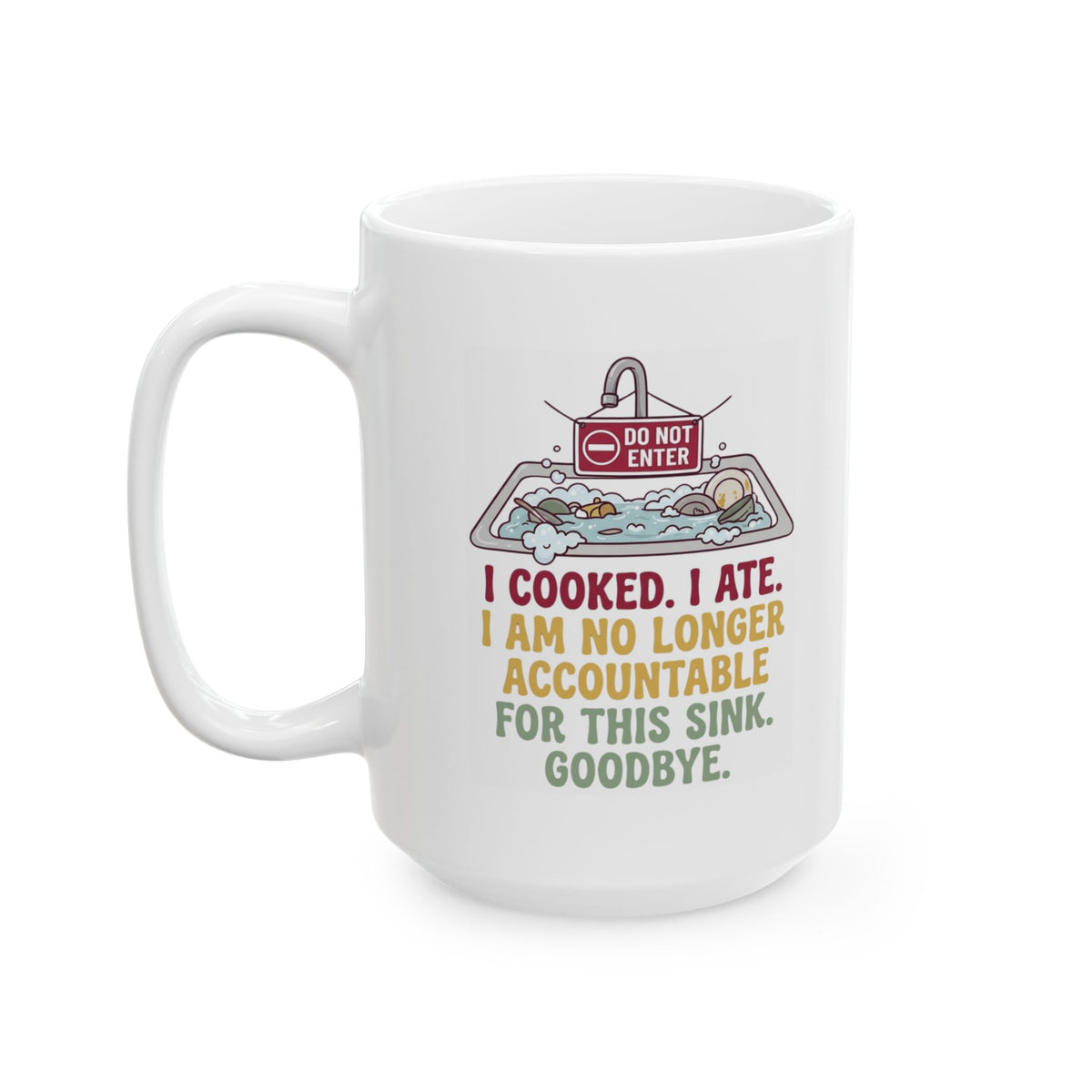 "I Cooked I Ate" White Ceramic Mug