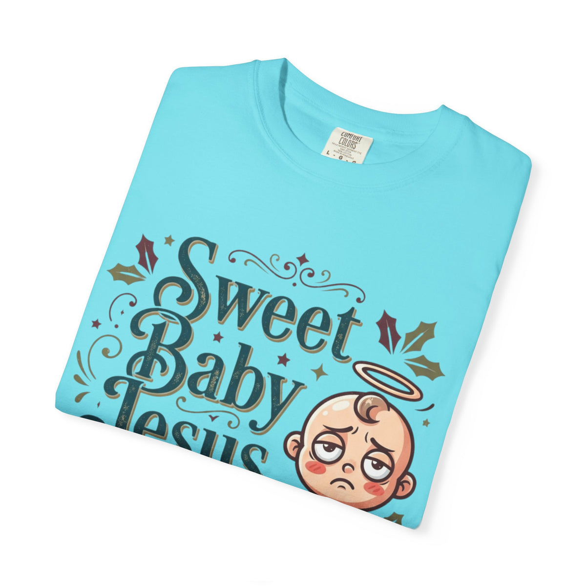 "Sweet Baby Jesus" Unisex Garment-Dyed Tee