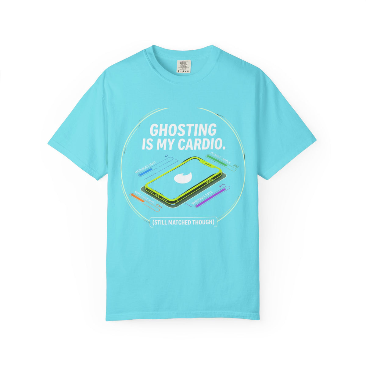 Color: Lagoon Blue | Ghosting Is My Cardio Unisex Garment-Dyed Tee