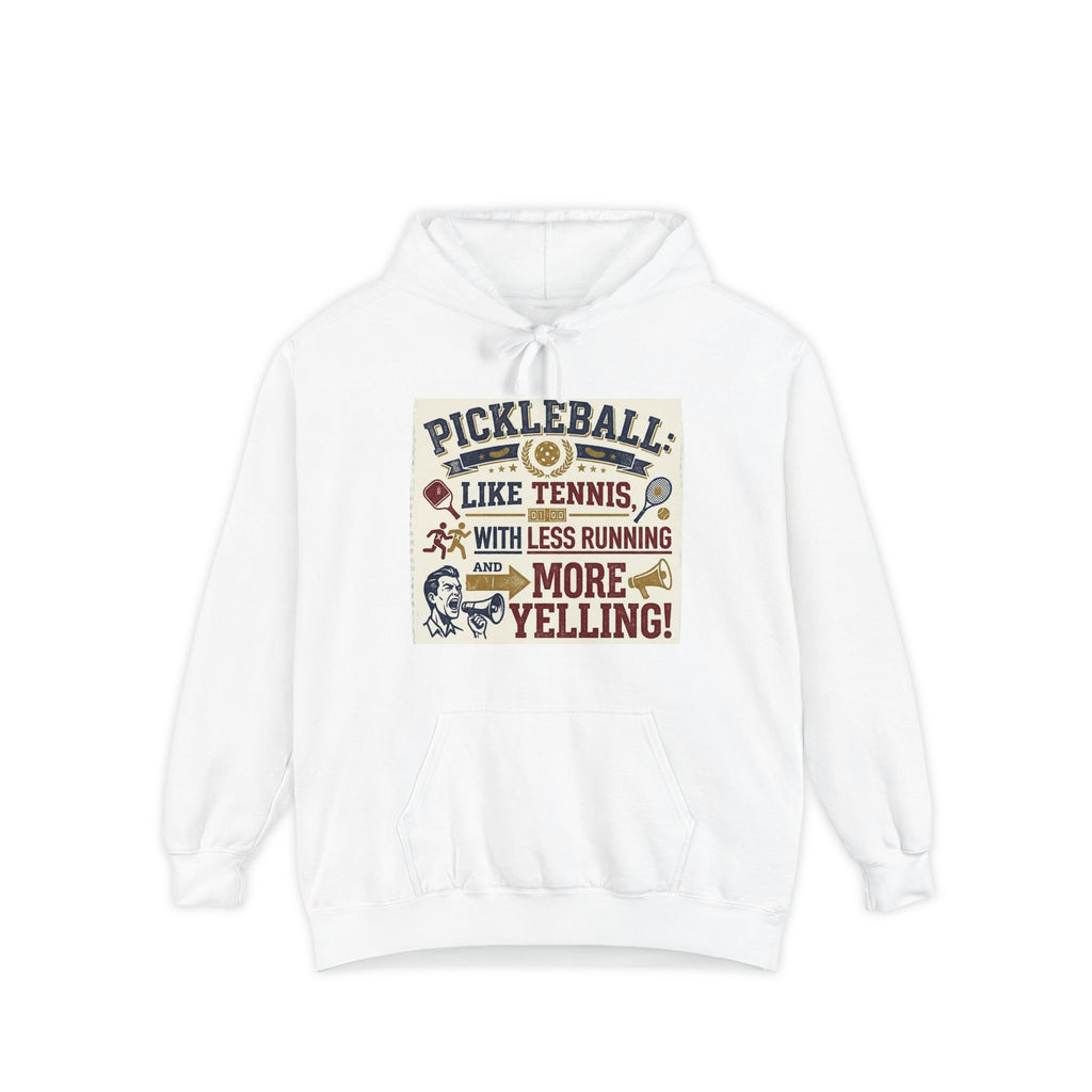 Pickleball: Tennis for People Who Gave Up | Garment-Dyed Hoodie — AttitudeShirts