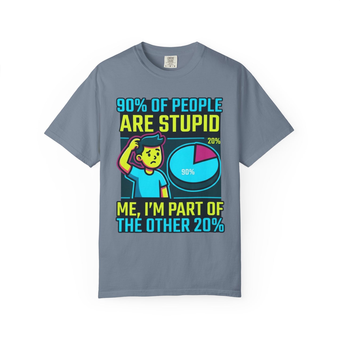 "90% Of People Are Stupid" Unisex Garment-Dyed Tee