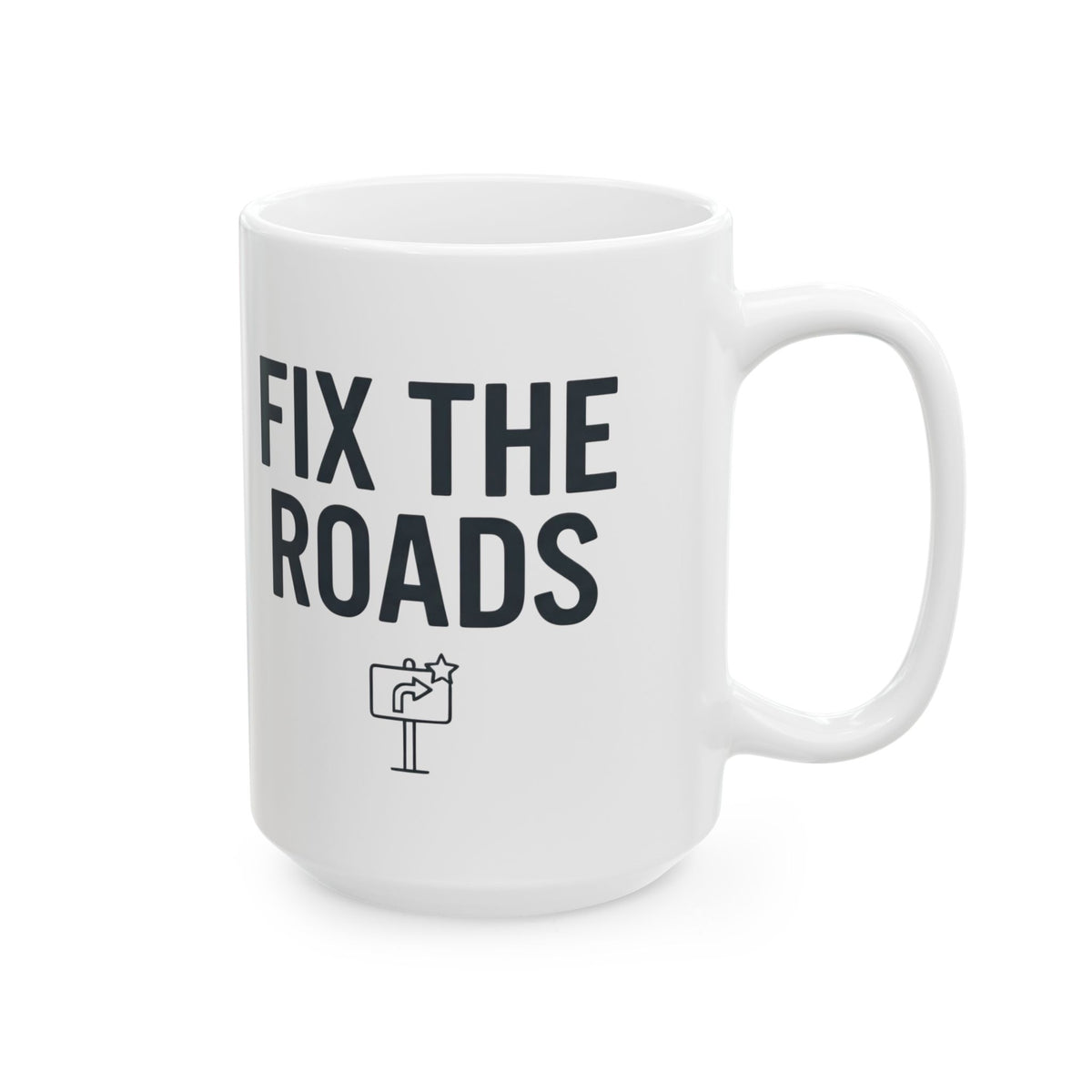 "Protest Series - Fix The Roads" White Ceramic Mug — Graphic