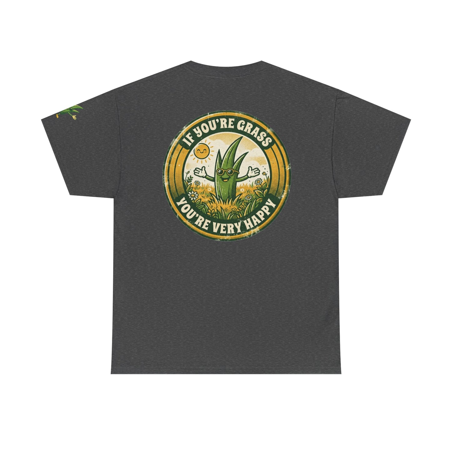 "If You're Grass You're Very Happy" Premium Graphic Tee