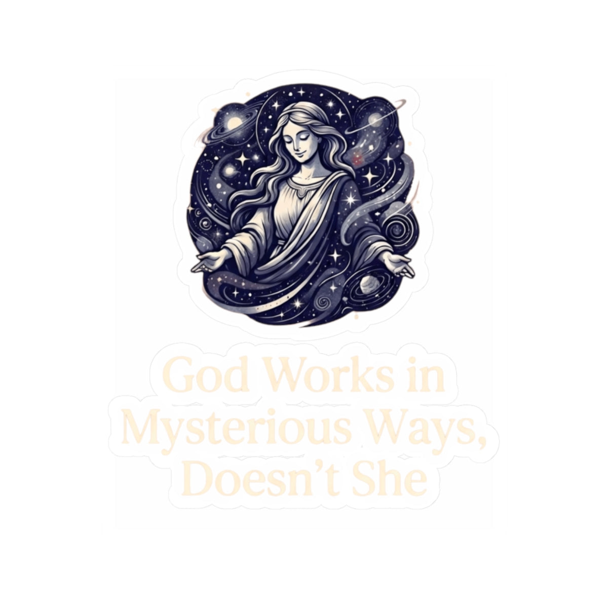 "God Works in Mysteroius Ways" Sticker